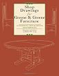 Shop Drawings for Greene & Greene Furniture: 23 American Arts & Crafts Masterpieces