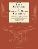 Shop Drawings for Greene & Greene Furniture: 23 American Arts & Crafts Masterpieces