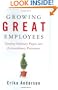 Growing Great Employees: Turning Ordinary People into Extraordinary Performers