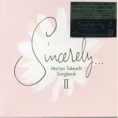 Sincerely II ~ MARIYA TAKEUCHI SONGBOOK ~