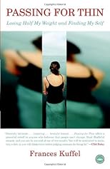 Passing for Thin: Losing Half My Weight and Finding My Self
