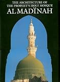 The architecture of the Prophet's holy mosque al Madïnah