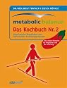 Metabolic Balance Das Kochbuch Nr. 2: Neue kreative Rezeptideen zum individuellen Ern&auml;hrungsprogramm