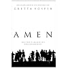 Amen: What Prayer Can Mean In A World Beyond Belief