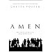 Amen: What Prayer Can Mean In A World Beyond Belief