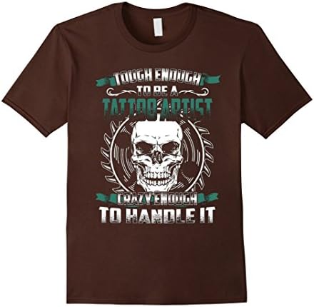 Men's Tough Enough To Be A Tattoo Artist Tshirt Medium Brown