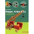 Bagger, Kr�ne & Co: 24 geniale Mechanik-Spielzeuge aus Holz