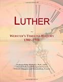 Luther: Websters Timeline History, 1380 - 1931
