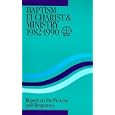 Baptism, Eucharist and Ministry 1982-1990 (Faith and order paper) by World Council of Churches