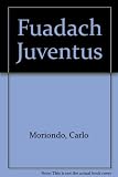 Fuadach Juventus : scéal eachtraíochta do dhéagóirí fásta