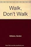 Walk, don't walk