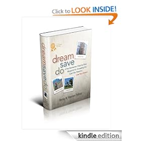 Dream Save Do - A No-Nonsense, Step-By-Step Blueprint for Amassing the Cash You Need to Live Your Dream (Live the Good Life)