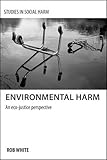 Environmental harm : an eco-justice perspective