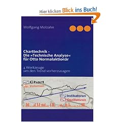 Charttechnik - Die �Technische Analyse� f�r Otto Normalaktion�r: 4 Werkzeuge um den Trend vorherzusagen