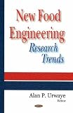 : New Food Engineering Research Trends