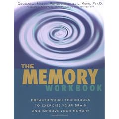 The Memory Workbook: Breakthrough Techniques to Exercise Your Brain and Improve Your Memory