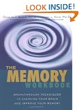 The Memory Workbook: Breakthrough Techniques to Exercise Your Brain and Improve Your Memory