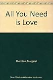 All you need is love