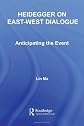 Heidegger on East-West Dialogue: Anticipating the Event (Studies in Philosophy)