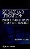 Science and Litigation: Products Liability in Theory and Practice