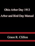 Ohio Arbor Day 1913: Arbor and Bird Day Manual