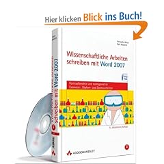 Wissenschaftliche Arbeiten schreiben mit Word 2007, m. CD-ROM: Formvollendete und normgerechte Examens-, Diplom- und Doktorarbeiten