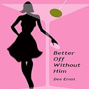 Better Off Without Him | [Dee Ernst]