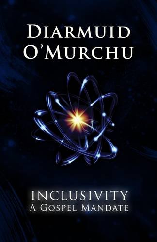 Inclusivity: A Gospel Mandate, by Diarmuid O'Murchu