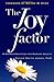 The Joy Factor: 10 Sacred Practices for Radiant Health (Holistic Health through Alternative Medicine, Fitness, and Diet for the Everyday Person)