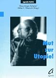 Produkt-Bild: Mut zur Utopie! Festschrift f&uuml;r Fritz Vilmar