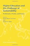 Higher Education and the Challenge of Sustainability: Problematics, Promise, and Practice (CERC Studies in Comparative Education)