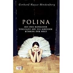 Polina: Aus der Moskauer Vorstadt auf die gro�en B�hnen der Welt