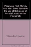 Poor man, rich man : a one-man show based on the life of St Francis of Assisi