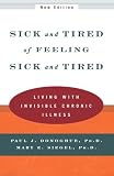 Sick and Tired of Feeling Sick and Tired: Living with Invisible Chronic Illness (New Edition)