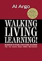 Walking, Living, Learning! An Adventure In Personal & Professional Development