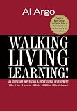 Walking, Living, Learning! An Adventure In Personal & Professional Development