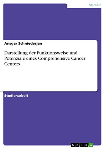 Darstellung der Funktionsweise und Potenziale eines Comprehensive Cancer Centers (German Edition)