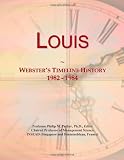 Louis: Websters Timeline History, 1982 - 1984