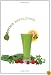 Green Smoothie Revolution: The Radical Leap Towards Natural Health