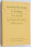 Seventy five years in ecology : The British Ecological Society
