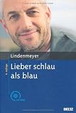 Image of Lieber schlau als blau: Entstehung und Behandlung von Alkohol- und Medikamentenabhängigkeit