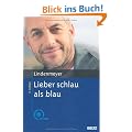 Lieber schlau als blau: Entstehung und Behandlung von Alkohol- und Medikamentenabh�ngigkeit. Mit CD-ROM und Online-Materialien
