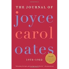 The Journal Of Joyce Carol Oates: 1973-1982