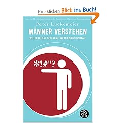 M�nner verstehen. Wie frau das seltsame Wesen durchschaut