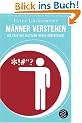 M�nner verstehen. Wie frau das seltsame Wesen durchschaut
