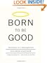 Born to Be Good: The Science of a Meaningful Life