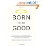 Born to Be Good: The Science of a Meaningful Life