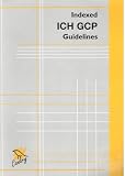 ICH GCP guidelines : indexed pocketbook : based on the ICH Harmonised Tripartite guidelines : updated September 1997 with post Step 4 errata included