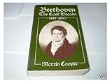 Beethoven : the last decade, 1817-1827