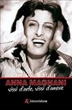 Anna Magnani. Vissi d'arte, vissi d'amore